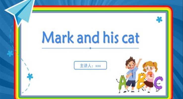 英语绘本 MARK AND  HIS CAT PPT课件模板